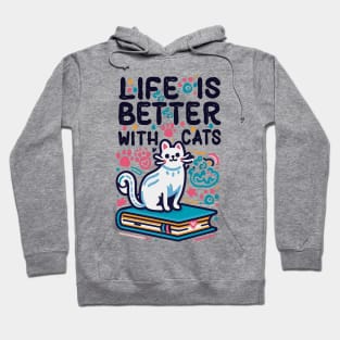 Life Is Better With Cats Hoodie